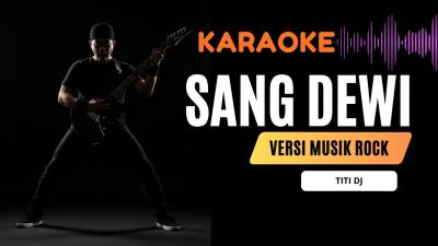 Sang Dewi  Titi DJ  Karaoke Rock Full Lirik Tanpa Vokal