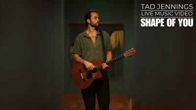 Shape of You  Ed Sheeran Live Acoustic MUSIC VIDEO by Tad Jennings