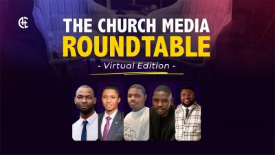 The Church Media Roundtable  Live Discussion