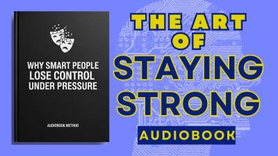 Top Psychologist Reveals 5 BIGGEST Reasons Smart People Lose Control Under Pressure Audiobook