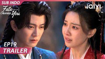 Trailer EP19Fate Chooses You  Allen RenRain  iQIYI Indonesia