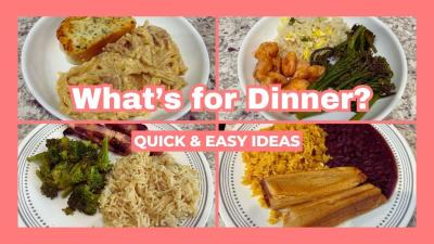 Whats for Dinner  Quick  Easy Dinner Ideas