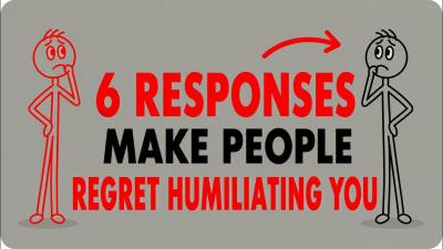 6 Responses That Make People Regret Humiliating You  Self Improvement Psychology