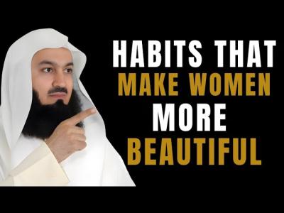 7 Habits That Make Women More Beautiful  Mufti Menk  Beautiful Women Think Like This