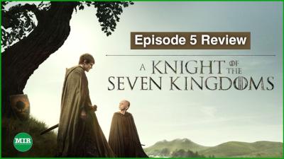 A Knight of The Seven Kingdoms Episode 5 Recap  Review