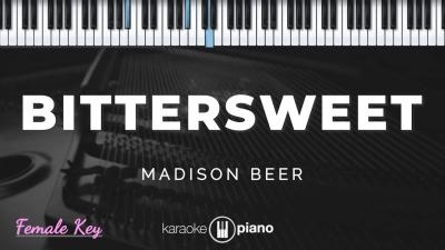 Bittersweet  Madison Beer  KARAOKE PIANO  FEMALE KEY