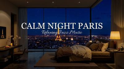 Calm Night Jazz  Cozy Bedroom Ambience in Paris  Soft Jazz Instrumental Music for Relax  Sleep
