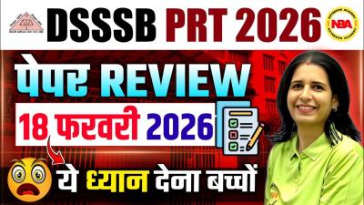 DSSSB PRT 18 Feb 2026 Paper Review Complete Analysis  Part A  Part B  Mannu Rathee Mam