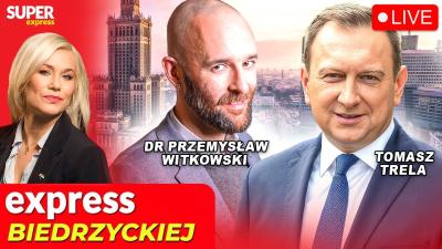  EXPRESS BIEDRZYCKIEJ  TOMASZ TRELA DR PRZEMYSŁAW WITKOWSKI NA ŻYWO