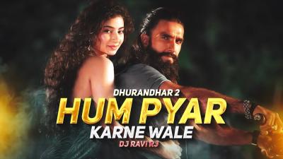 Hum Pyar Karne Wale 4k Video  Song Of Dhurandhar 2  Ranveer Singh  Sara Arjun  Full Song