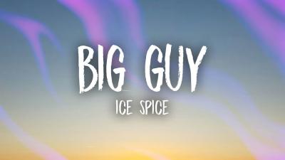 Ice Spice  Big Guy Lyrics