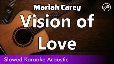 Mariah Carey  Vision of Love SLOWED acoustic karaoke easy lyrics