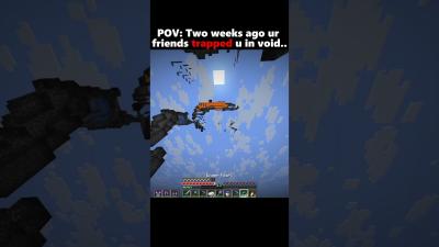POV Two weeks ago ur friends trapped u in void.. minecraft