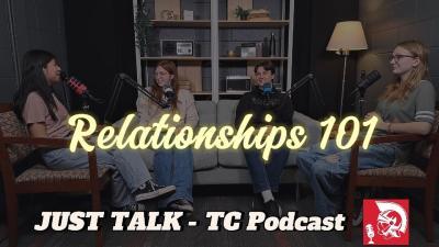 Some Relationship 101  JUST TALK  TC Podcast Ep 71