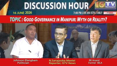 DISCUSSION HOUR 16TH JUNE 2026 TOPIC  GOOD GOVERNANCE IN MANIPUR MYTH OR REALITY