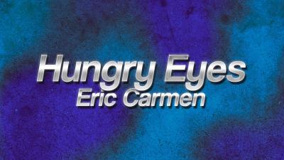 Eric Carmen  Hungry Eyes Lyrics