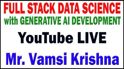 FULLSTACK DATA SCIENCE WITH GEN AI BY VAMSI SIR DURGASOFT YOUTUBE LIVE STREAM