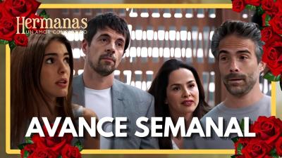 Hermanas Avance Semanal Capitulo 646566 Rebeca Explota Contra Alonso Por el Envenenamiento
