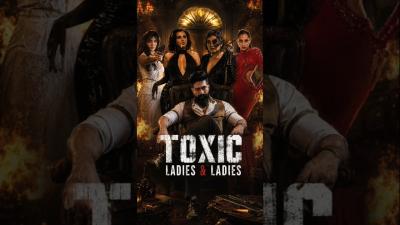 Ladies and Ladies Toxic New Teaser shorts toxic Yash Nayanthara KiaraAdvani