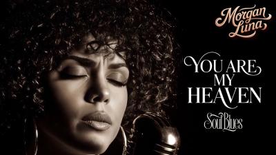 Morgan Luna  You Are My Heaven  Blues Music  Soul Blues